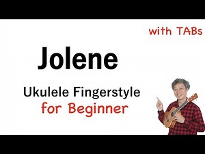 Jolene (Dolly Parton) - Beginner [Ukulele Fingerstyle] Play-Along with TABs