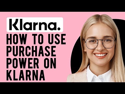 How to Use Purchase Power on Klarna (Klarna Purchase Power Explained)