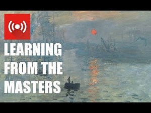 LEARNING FROM THE MASTERS - MONET - Exploring the style and technique of the Impressionist Master