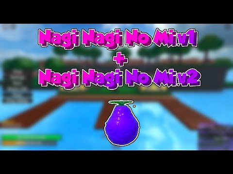 Nagi Nagi No Mi v1 and v2 Showcase in Project XL