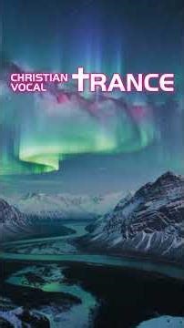 Christian Vocal Trance Mix Vol. 007/3 🙏 Deep Prayer & Worship ✝️ JESUS Uplifting EDM / Praise