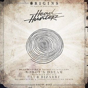 Headhunterz & Noisecontrollers - Robot's Dream / Club Bizarre