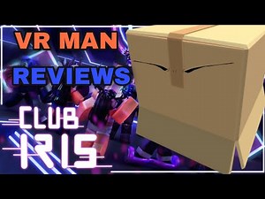 VR MAN REVIEWS CLUB IRIS UPDATE