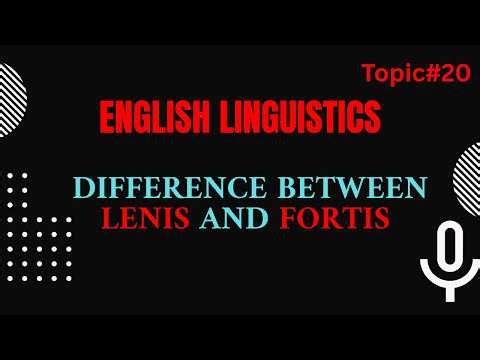 Difference between Lenis and Fortis in English Linguistics