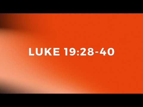 Luke 19:28-40 | Luke Verse-by-Verse | Bible Study