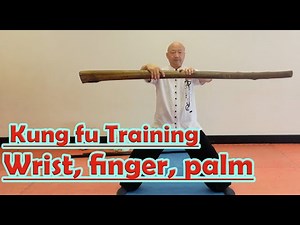 Kung Fu training at home 2021: wrist, finger and palm exercise - quickly improve physical fitness