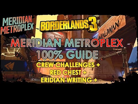 Borderlands 3 - Meridian Complex 100% (Crew Challenges + Red Chest + Eridian Writing) (Guide)