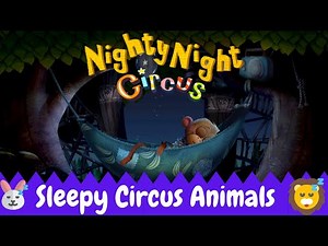 Bedtime Stories For Babies To Fall Asleep 💤 - 🌜Nighty Night Circus 🐘Kid's Sleep Meditation Story
