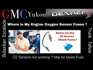 GMC Yukon | Where is My Engine Oxygen Sensor Fuses ? Before you Replace O2 Sensors Check the Fuses