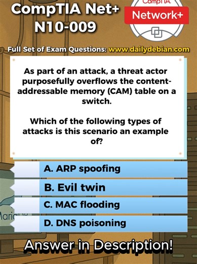 Correct Answer: C. MAC flooding. MAC flooding deliberately overwhelms a switch CAM table by sending a large number of frames with spoofed source MAC addresses. Once the table is full, the switch fails open and begins forwarding traffic out all ports, enabling traffic interception. Why The Other Options Are Incorrect: A. ARP spoofing ARP spoofing poisons ARP caches to redirect traffic at Layer 3. It does not target or overflow the CAM table. B. Evil twin An evil twin attack involves setting up a 