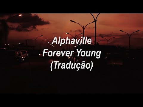 Alphaville - Forever Young (Tradução/Legendado)