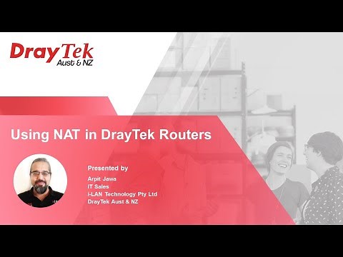 Webinar - Using NAT in DrayTek Routers