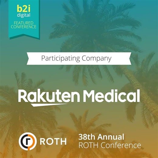 Roth 38th Annual ROTH Conference Presenting Company Rakuten Medical