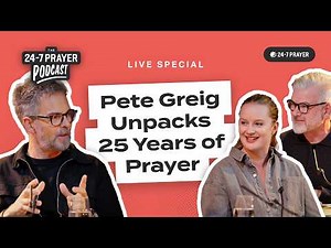 LIVE Special: Pete Greig Unpacks 25 Years of Prayer | 24-7 Prayer