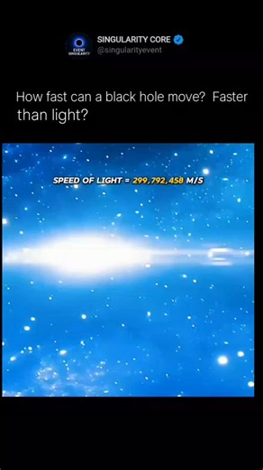 Singularity | Space & Science on Instagram: "How Fast Is a Black Hole? Faster Than Light? . Black holes are among the most mysterious objects in the universe. But do they actually move? And how fast?According to physics, nothing can travel faster than light (299,792,458 m/s). But black holes have such intense gravity that even light can’t escapethat’s why they appear completely dark.Some black holes can move across galaxies at speeds of thousands of kilometers per second. In rare events, like th