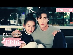 ENG SUB [Flipped] EP16 | Starring: Gao Hanyu, Chen Yumi | Tencent Video-ROMANCE