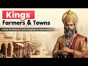 Kings Farmers and Towns Class 12 History Chapter 2 | full chapter in on shot with animation