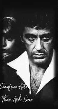Scarface Actors Then and Now