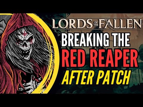 Breaking The Red Reaper After Patch [ Farming the Red Reaper ] |Lords of the Fallen