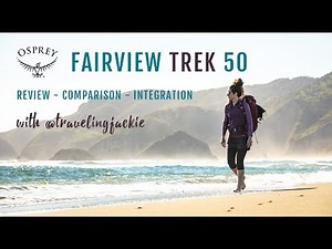 Osprey Fairview TREK 50 Review