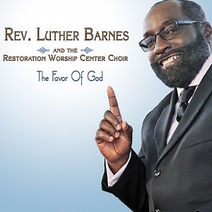 One More Time - Rev. Luther Barnes & The Restoration Worship Center Choir: Song Lyrics, Music Videos & Concerts