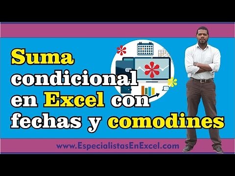 Suma condicional en Excel utilizando fechas y comodines - SUMAR.SI.CONJUNTO