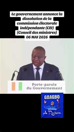 Dissolution de la CEI annoncée par le gouvernement - 06 mai 2026