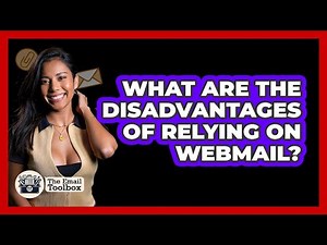 What Are The Disadvantages Of Relying On Webmail?