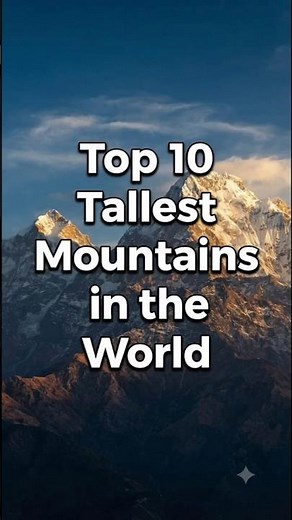 Top 10 Tallest Mountains in the World 🏔️🌍