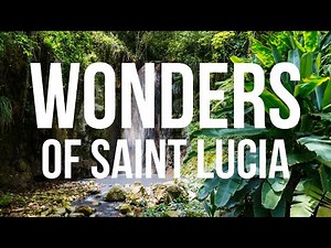 Wonders of Saint Lucia - Ultimate Travel Guide