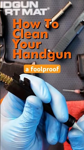 How To Clean Your Handgun Like A Pro (Even If You’re Lazy)
