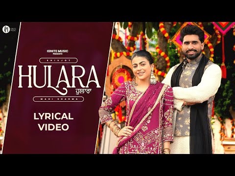 Hulara (Lyrical Video) – Shivjot | Feel the Rhythm of Punjab | Official Lyrics