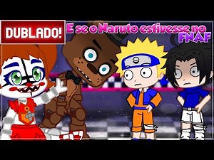 [DUBBED] WHAT IF NARUTO WAS IN FNAF! 😱 l GACHA CLUB MINI MOVIE