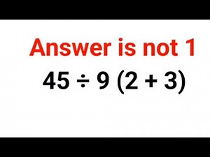 45 ÷ 9 (2 + 3) The answer is not 1. Many got it wrong! Ukraine Math Test #math #percentage #ukraine