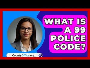 What Is A 99 Police Code? - CountyOffice.org