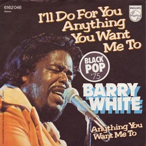 Barry White - I'll Do For You Anything You Want Me To