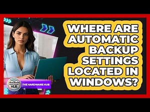 Where Are Automatic Backup Settings Located In Windows?