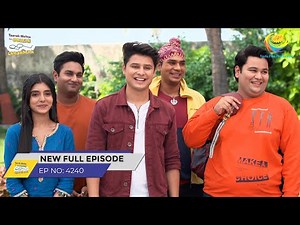 FULL EPISODE! 4240 - Tapu Sena In Old Age Home! | Taarak Mehta Ka Ooltah Chashmah | तारक मेहता