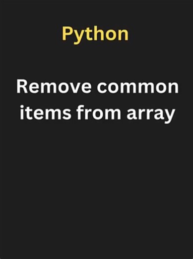 Remove common items from array in python #coding #python #pythonprogramming #trendingreels #fyp