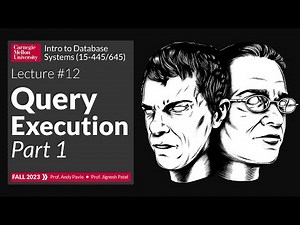 F2023 #12 - Query Execution Part 1 (CMU Intro to Database Systems)