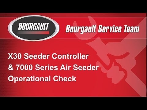 Bourgault X30 & 7000 Air Seeder Functional Test