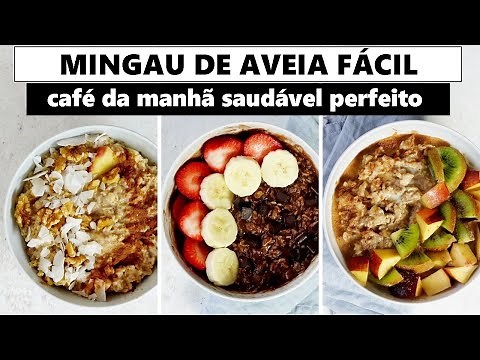 5 maneiras de preparar mingau de aveia perfeito/café da manhã ou lanche saudável