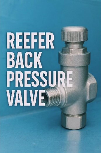 Reefer Back Pressure Valve — Explained!