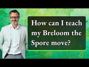 How can I teach my Breloom the Spore move?