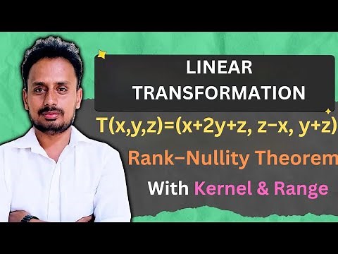 Rank nullity theorem | Linear Transformation | Part 3