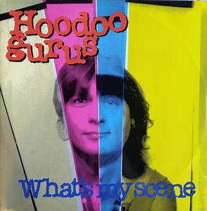 Hoodoo Gurus - What's My Scene