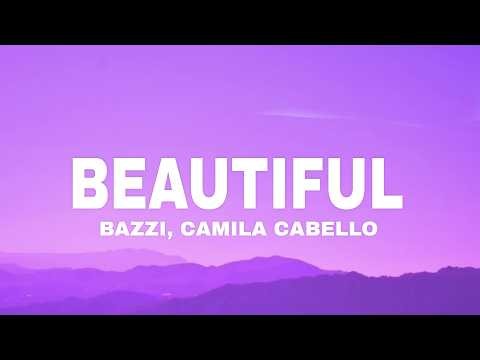 Bazzi ft. Camila Cabello - Beautiful (lyrics)