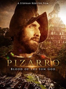 Pizarro: The Blood of the Sun-God - Movie
