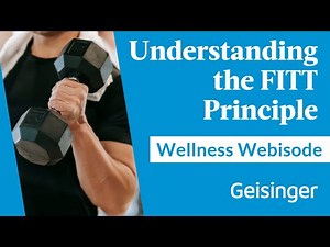 Understanding the FITT Principle: Exercise Tips for Better Health | Wellness Webisode