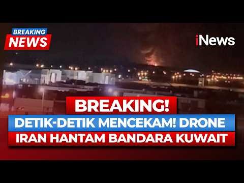 BREAKING NEWS! Drone Iran Serang Bandara Kuwait, Tangki BBM Meledak& Terbakar Hebat